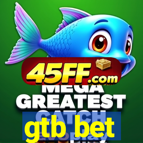 gtb bet